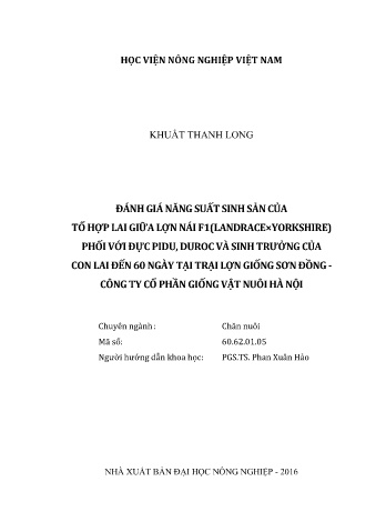 Luận văn Đánh giá năng suất sinh sản của tổ hợp lai gữa lợn nái F1(Landrace×Yorkshire) phối với đực PiDu, Duroc và sinh trưởng của con lai đến 60 ngày tại trại lợn giống Sơn Đồng - Công ty cổ phần giống vật nuôi Hà Nội